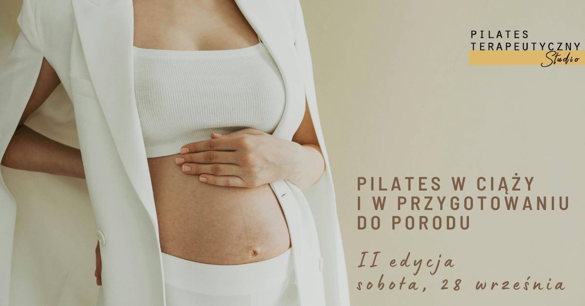 Pilates w ci\u0105\u017cy i w przygotowaniu do porodu - warsztat dla kobiet oczekuj\u0105cych dziecka (edycja II)