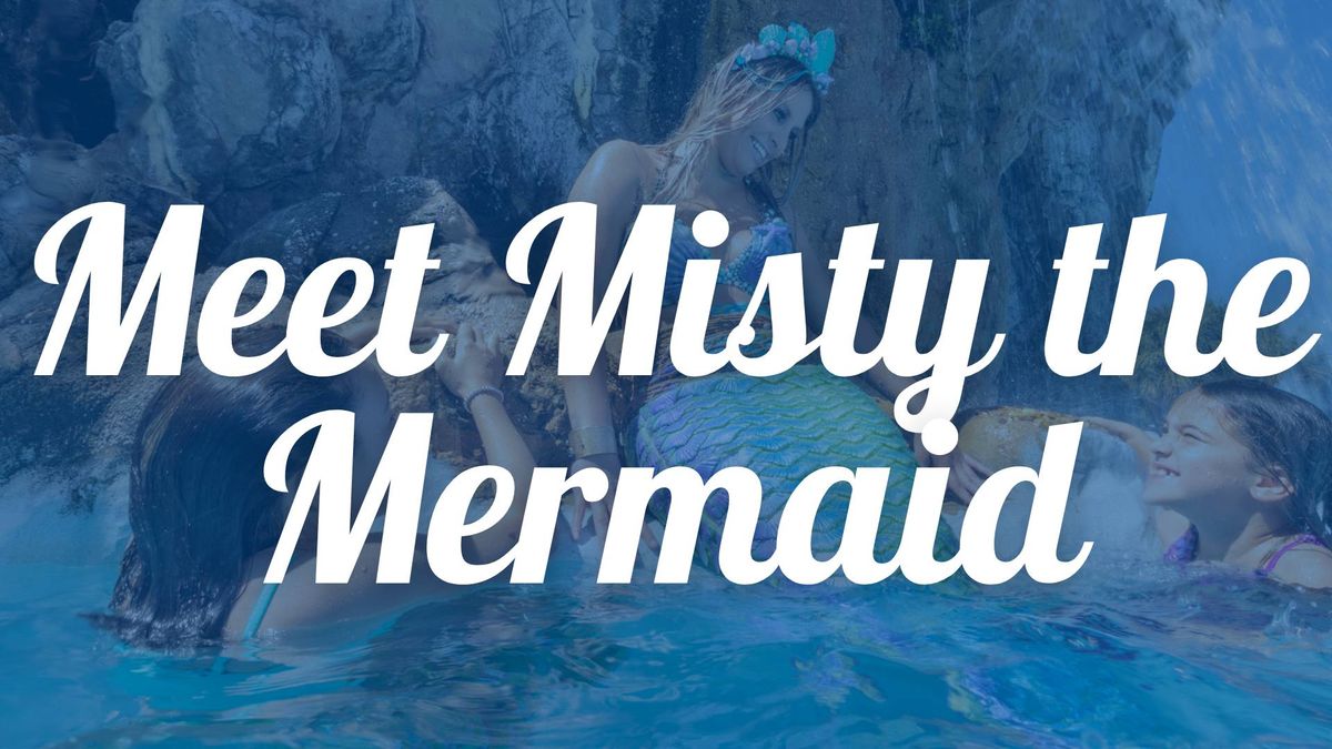 Meet Misty the Mermaid