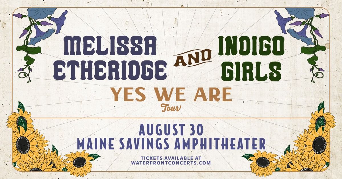 Melissa Etheridge and Indigo Girls: Yes We Are Tour