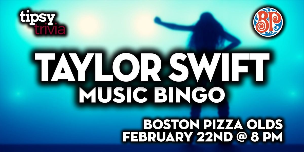 Olds: Boston Pizza - Taylor Swift Music Bingo - Feb 22, 8pm