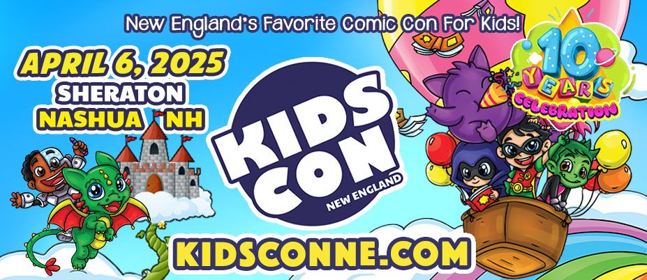 Kids Con NE Nashua, NH - 10 years Celebration!