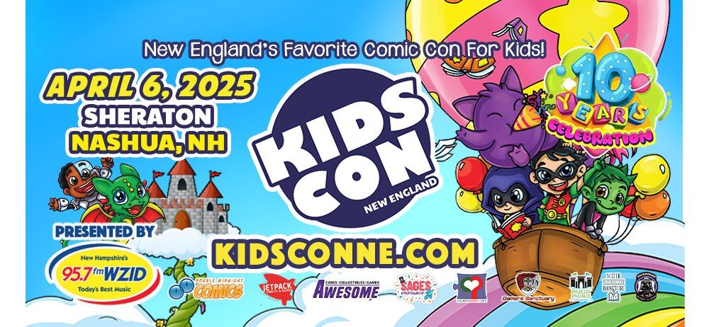 Kids Con NE Nashua, NH - 10 years Celebration!