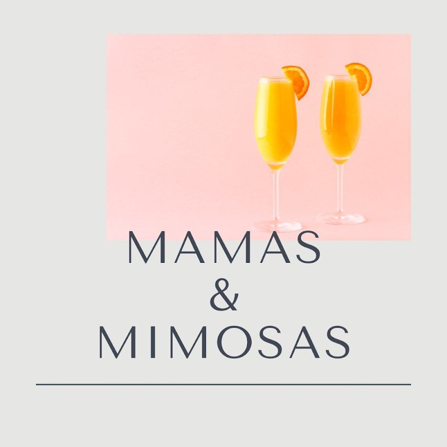 Mamas & Mimosas Celebration Weekend!