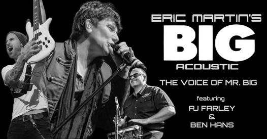 Eric Martin's BIG Acoustic -The Voice of Mr. Big