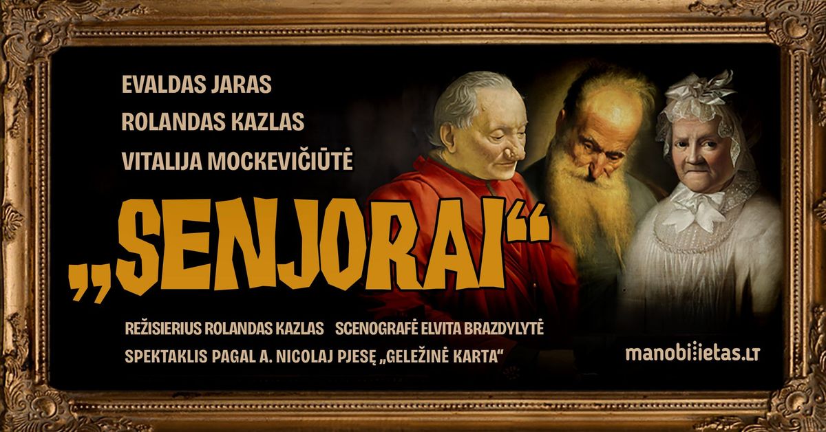 PAPILDOMAS. Premjera ,,SENJORAI" A. Nicolaj (re\u017e. R.Kazlas) \/ KLAIP\u0116DA