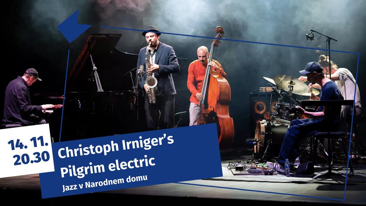 Christoph Irniger\u2019s Pilgrim electric, Jazz v Narodnem domu