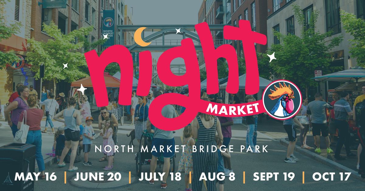 NORTH MARKET BRIDGE PARK OUTDOOR NIGHT MARKET \u2013 JULY