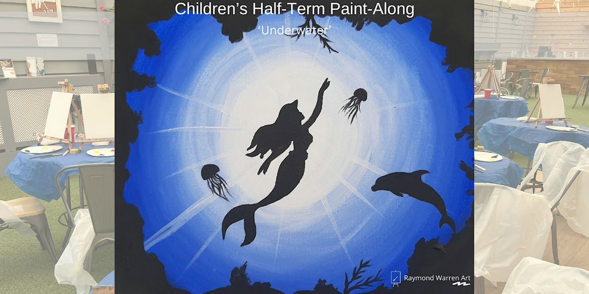 Children's Half-Term Paint-Along - 'Underwater Paradise' - Crawley