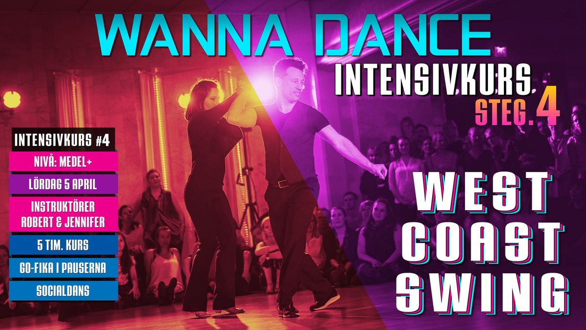 Wanna Dance - West Coast Swing intensivkurs Steg 4 (Medel\/Avancerad))