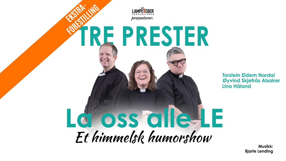 TRE PRESTER \u2013 LA OSS ALLE LE \/\/ EKSTRAFORESTILLING