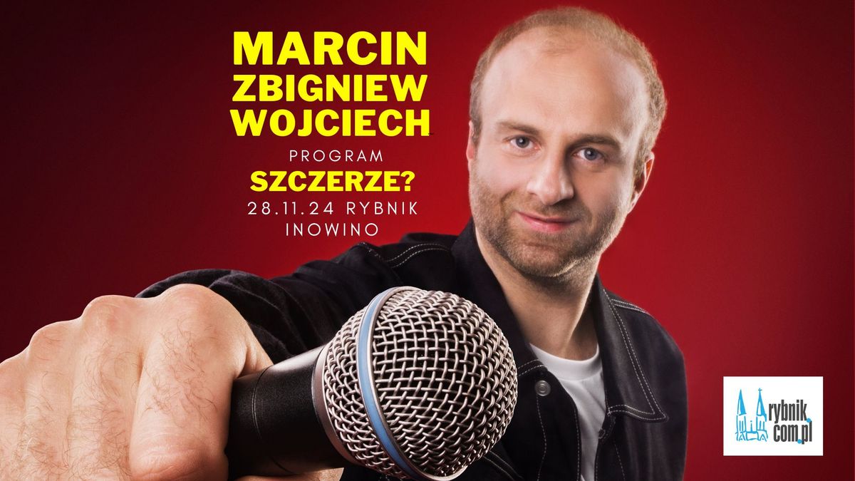 28.11.24 Rybnik Stand-up MARCIN ZBIGNIEW WOJCIECH | Program Szczerze? | InoWino 20:00