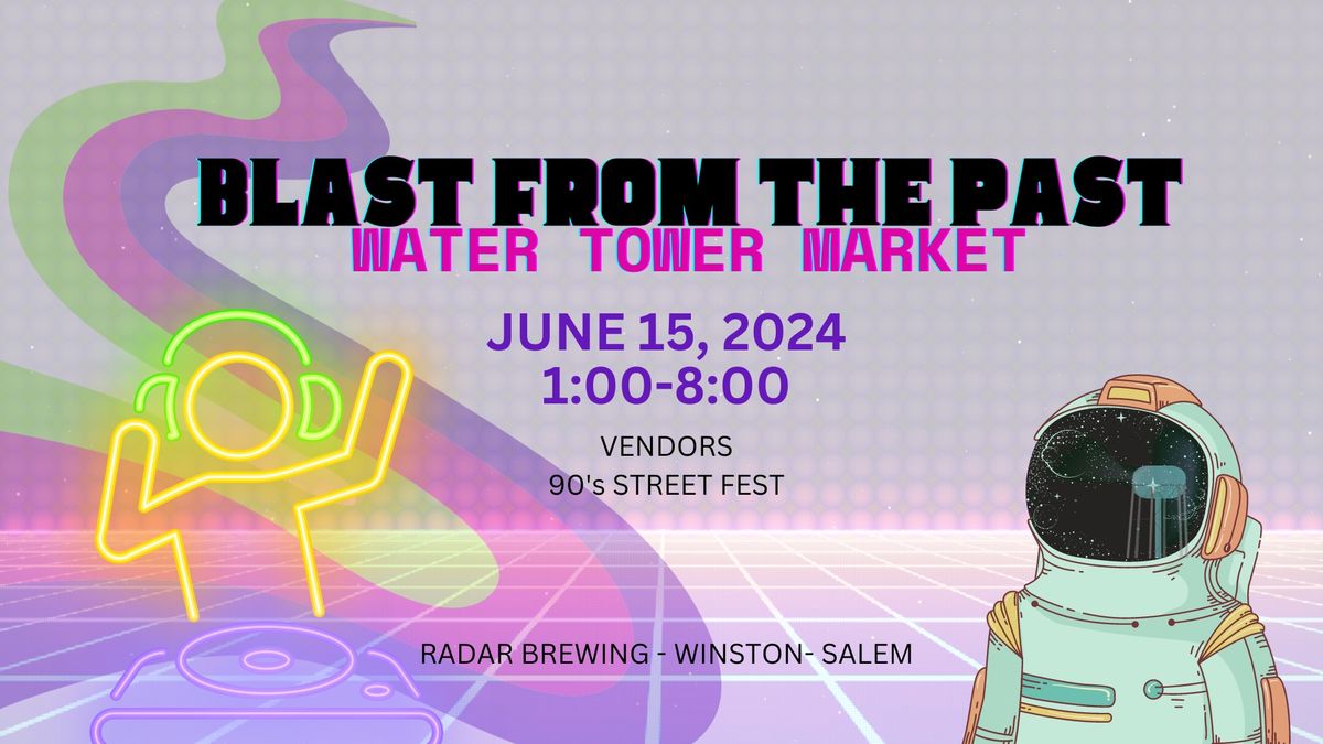 Blast From The Past Water Tower Market