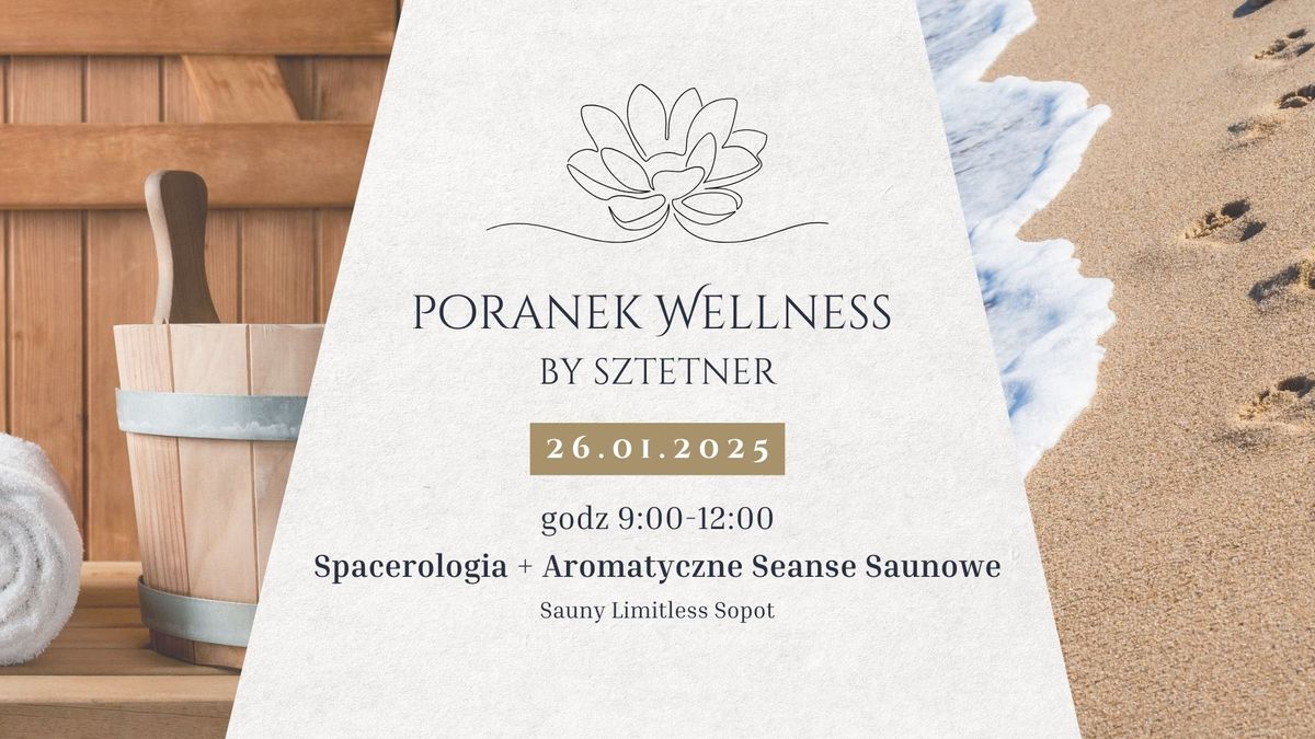 Poranek Wellness by sztetner - Spacerologia i Aromatyczne Seanse Saunowe