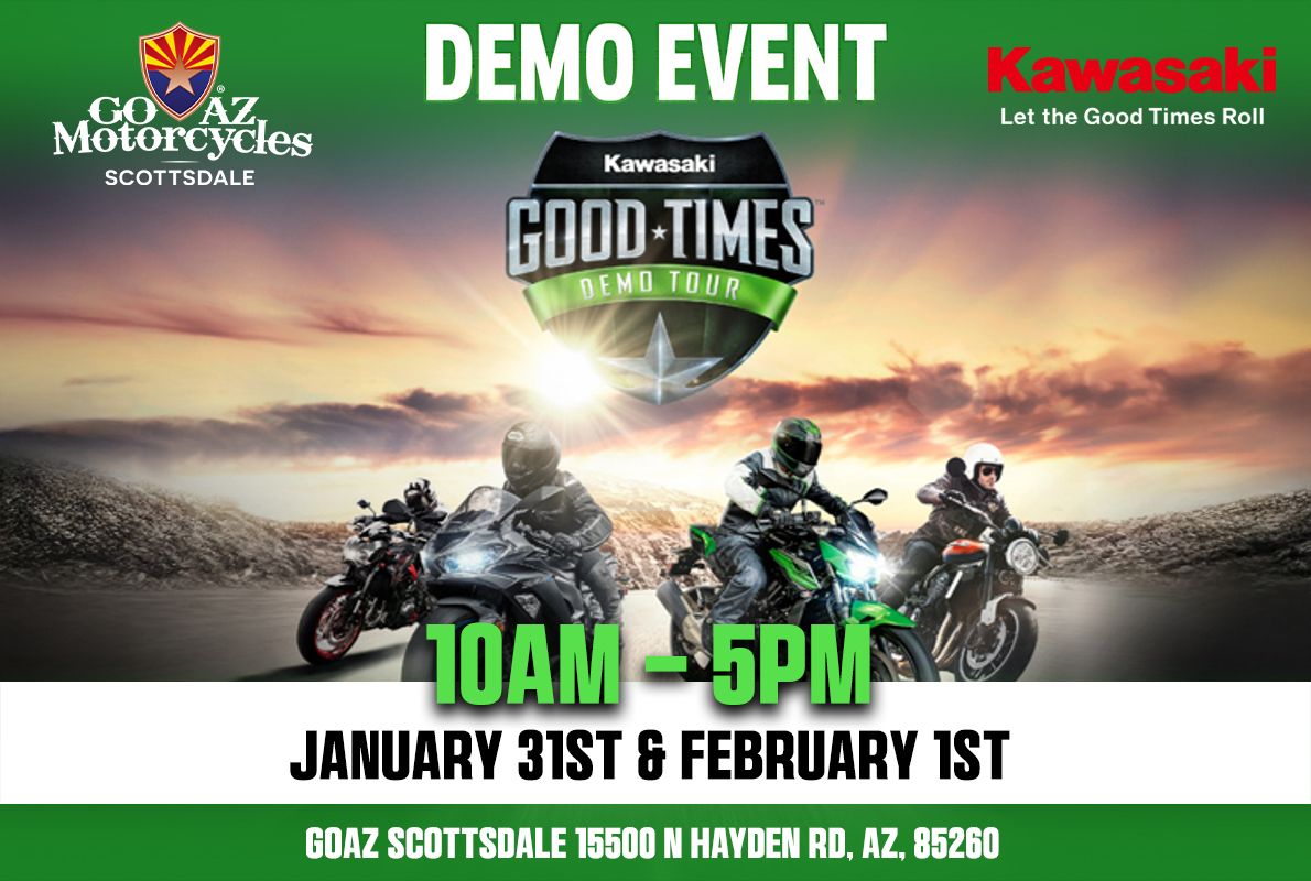 Kawasaki Good Times Demo Tour | FRI & SAT | JAN 31st - FEB 1st