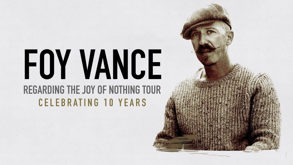 Foy Vance - Regarding The Joy Of Nothing Tour