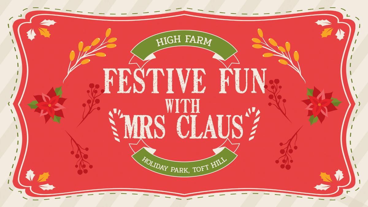 Festive Fun with Mrs Claus At High Farm Holiday Park