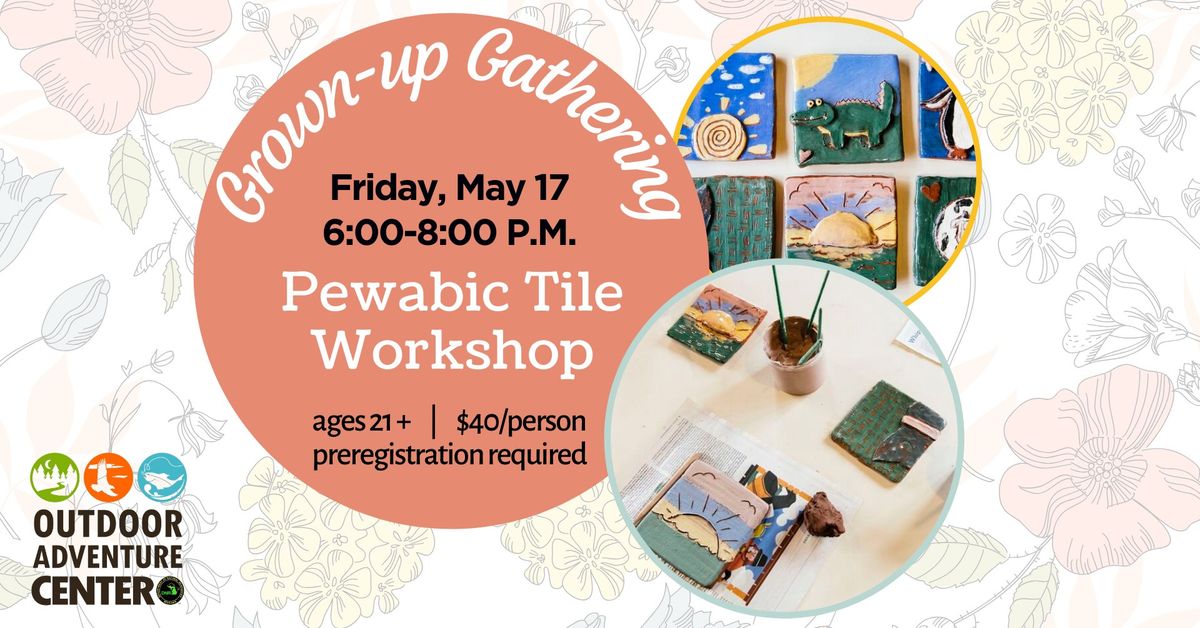 Grown-up Gathering: Pewabic Tile Workshop