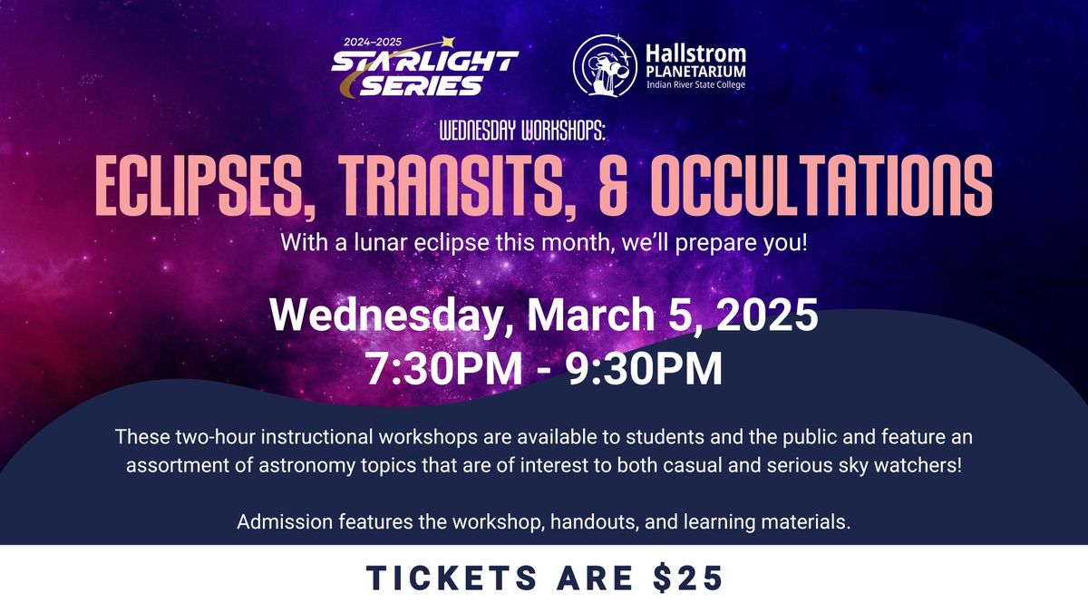 Wednesday Workshops: Eclipses, Transits, & Occultations presented by the Hallstrom Planetarium 