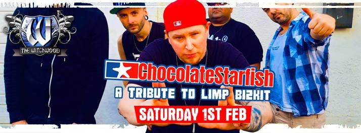 Chocolate Starfish (Limp Bizkit Tribute) \u2013 Saturday 1st Feb