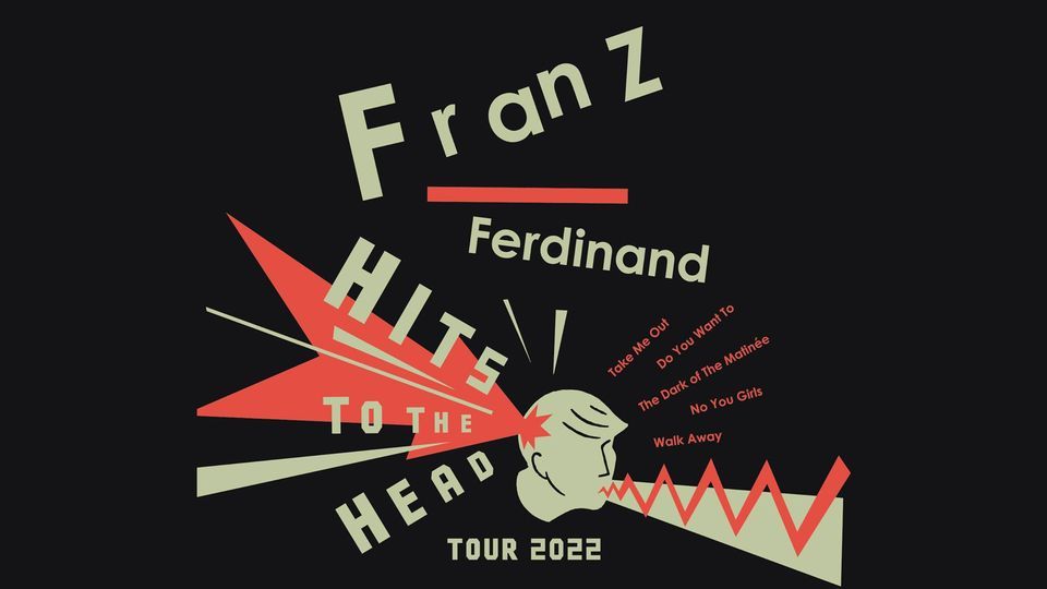 Franz Ferdinand - Hits to the Head Tour 2022 | M\u00fcnchen