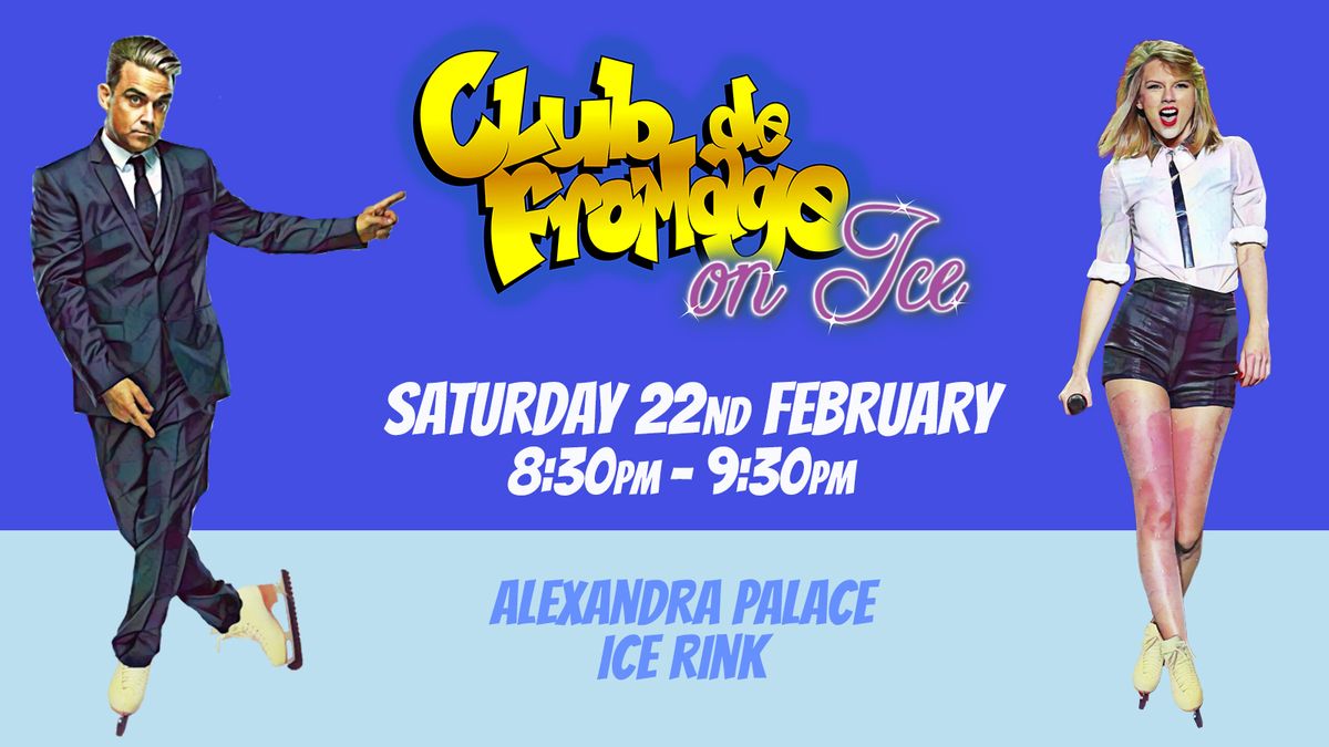 Fromage On Ice: 22nd February - Ice Disco