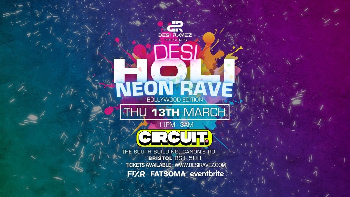 Desi Holi Neon Rave \ud83c\udf08 - Thursday 13th March @Circuit Bristol