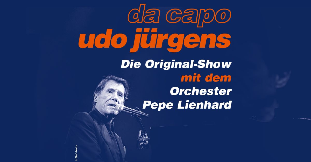 Da Capo Udo J\u00fcrgens - Die Original-Show mit dem Orchester Pepe Lienhard | N\u00fcrnberg  