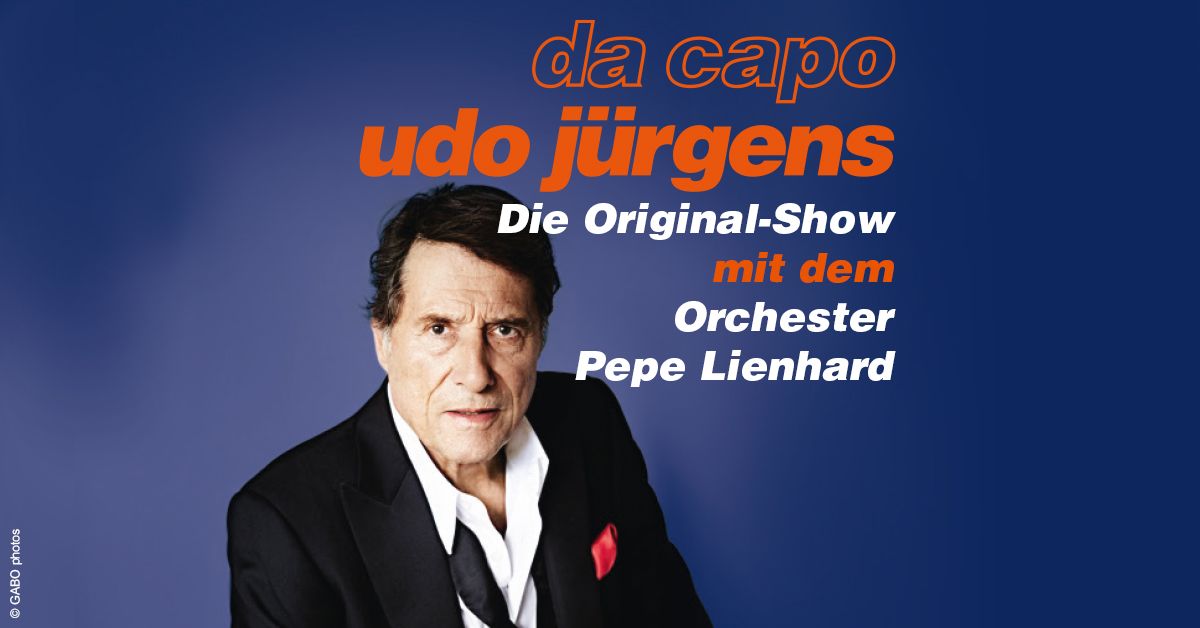 Da Capo Udo J\u00fcrgens - Die Original-Show mit dem Orchester Pepe Lienhard | N\u00fcrnberg  