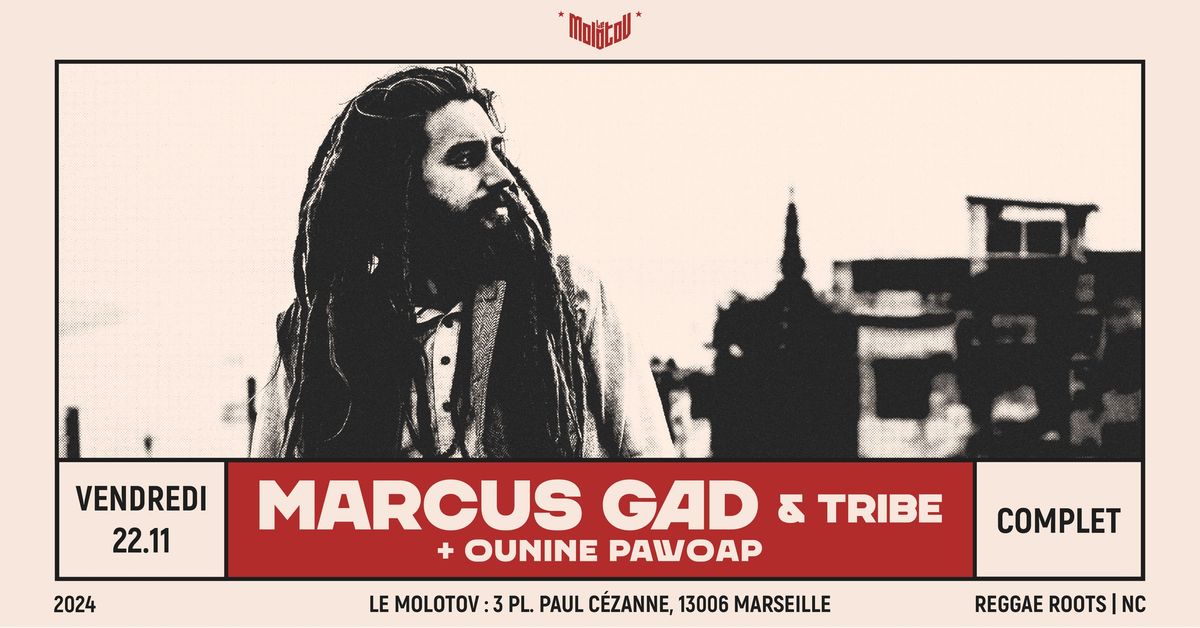 COMPLET : MARCUS GAD & TRIBE [Reggae | Nouvelle Cal\u00e9donie] + OUNINE PAWOAP \u2022 Le Molotov, Marseille