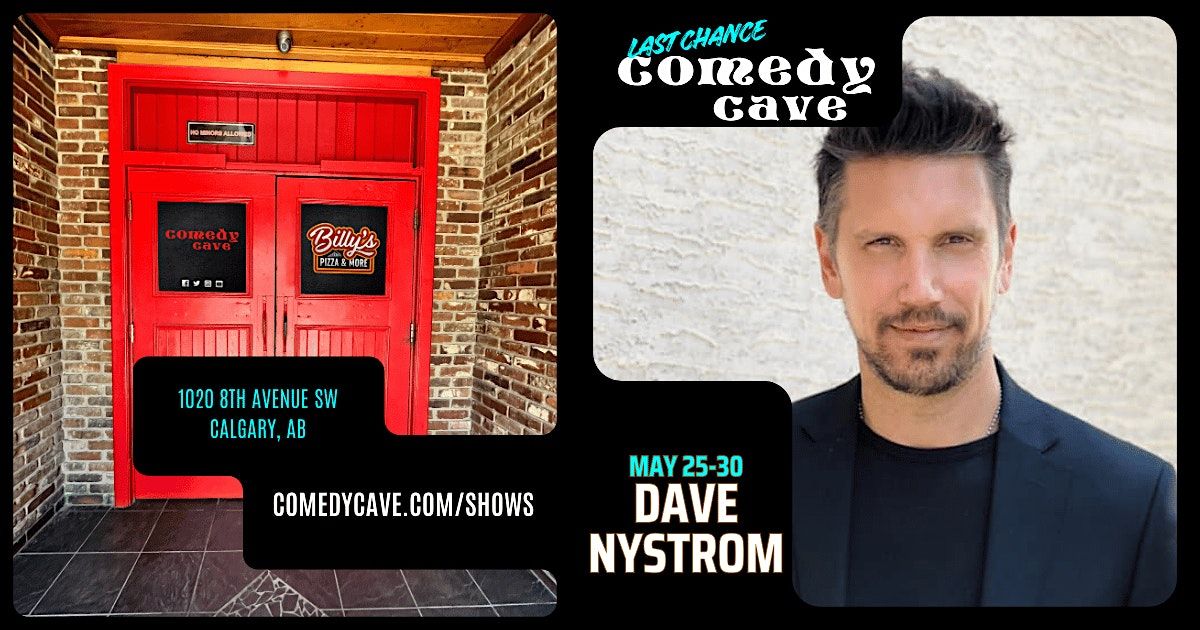 Exclusively at Comedy Cave | Dave Nystrom | May 25-30