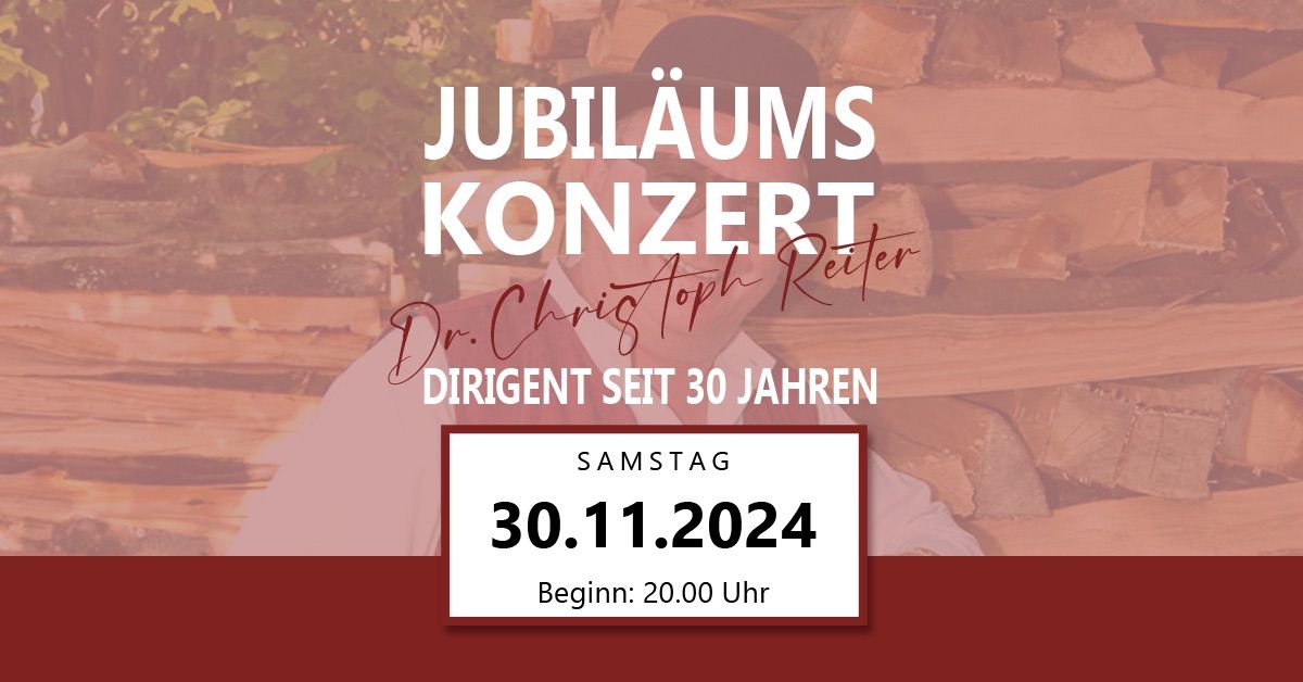 Jubil\u00e4umskonzert - 30 Jahre Dirigent Dr. Christoph Reiter