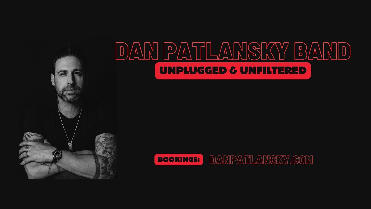 Dan Patlansky Band - Unplugged & Unfiltered!