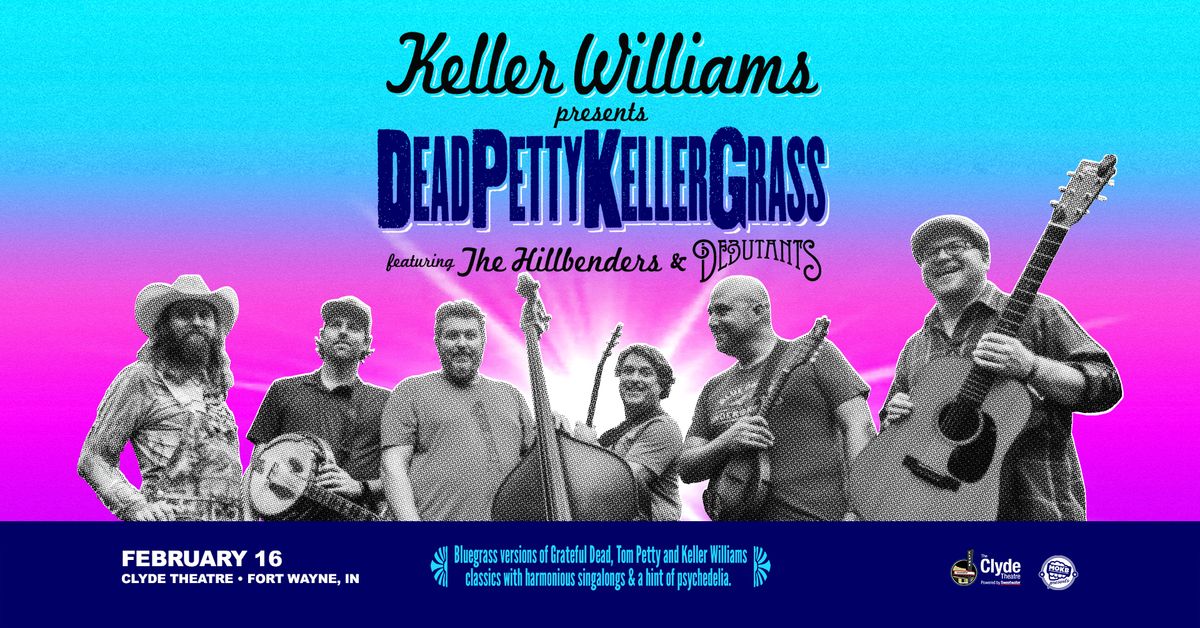 Keller Williams presents Dead Petty Keller Grass featuring The Hillbenders & Debutants