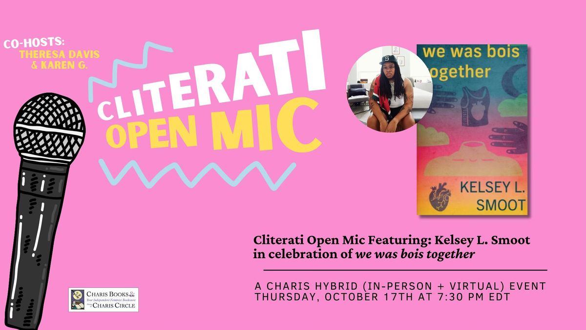 Cliterati Open Mic Featuring: Kelsey L. Smoot in celebration of we was bois together