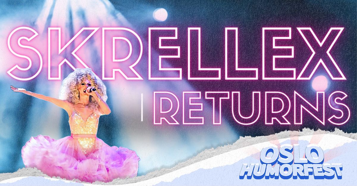 SKRELLEX RETURNS | Oslo Humorfest