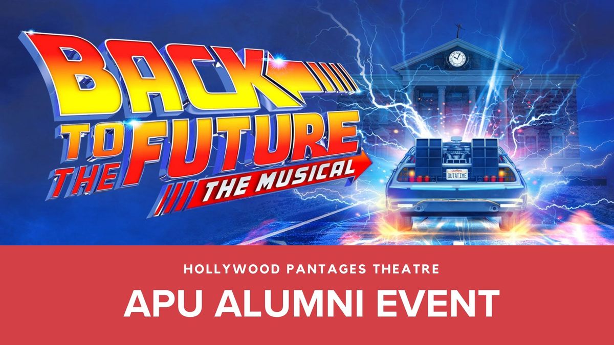 APU Alumni Event | Back to the Future: The Musical