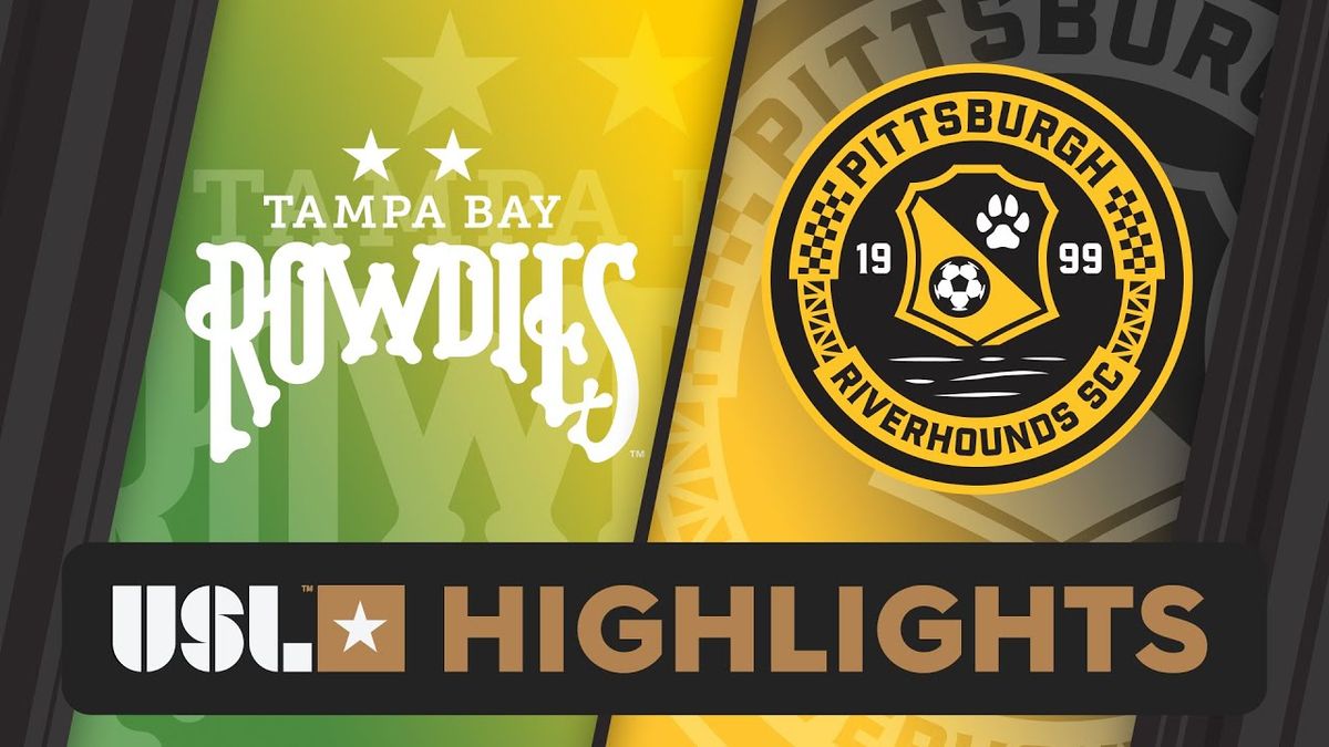 Pittsburgh Riverhounds SC at Tampa Bay Rowdies