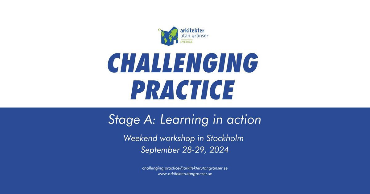 Challenging Practice Stage A - Workshop in Stockholm