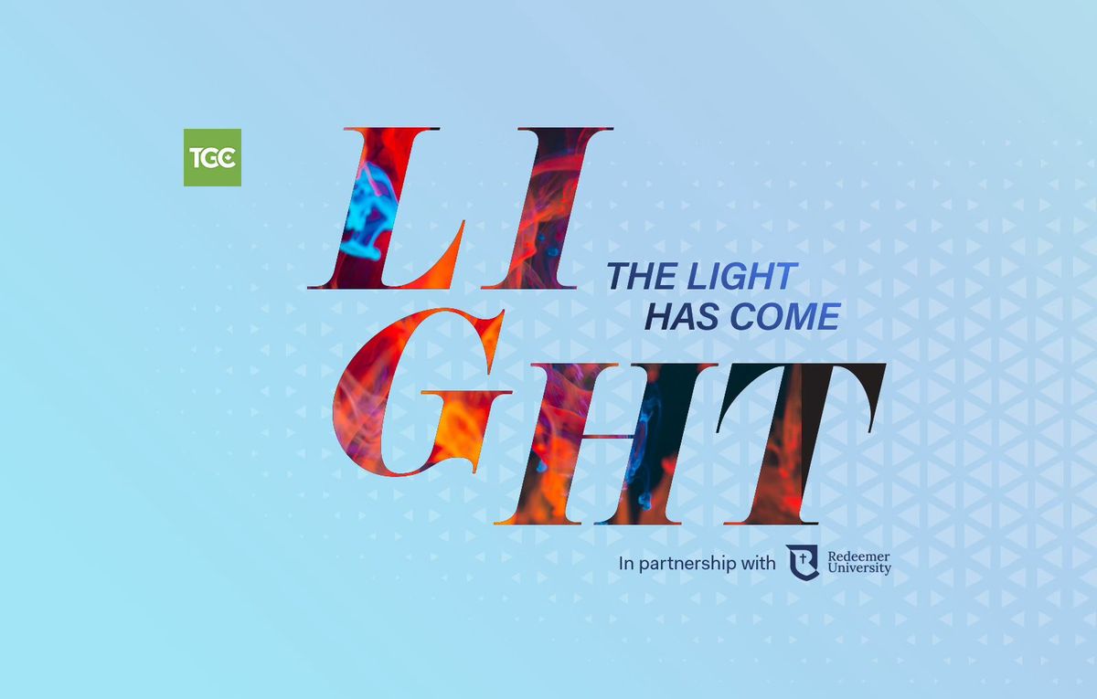 TGC Canada Youth Conference: The Light Has Come