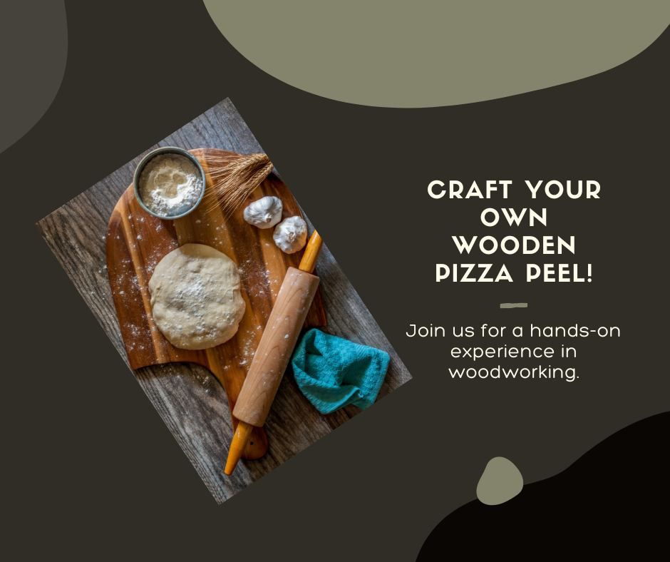 ?? Wooden Pizza Peel Making Class ??