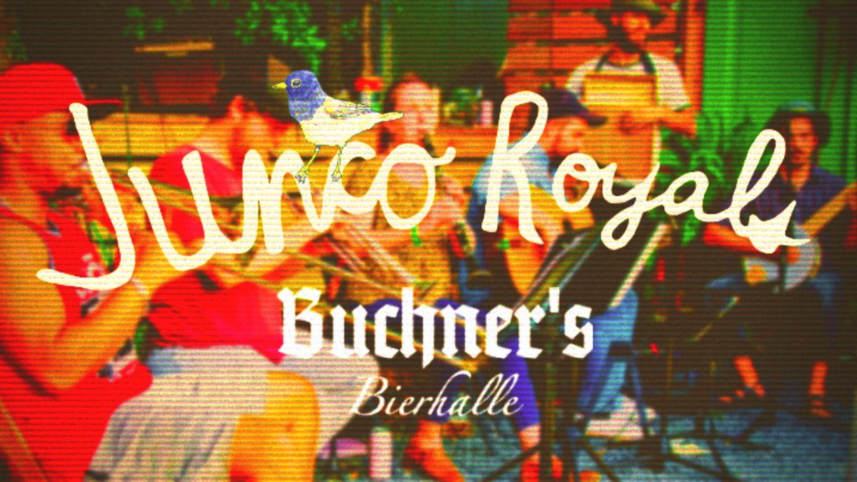 Live at Buchner's! Junco Royals