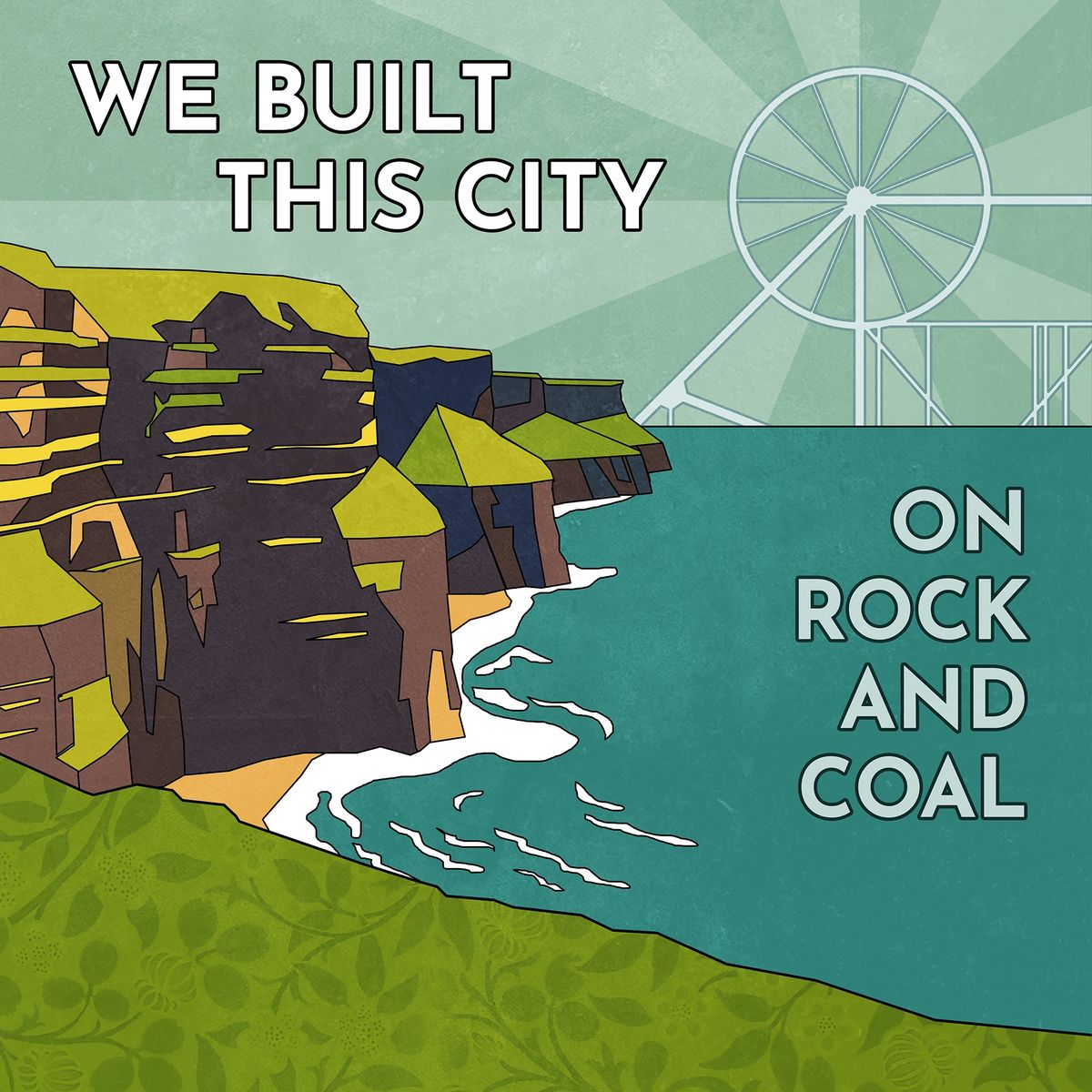 We Built This City on Rock and Coal