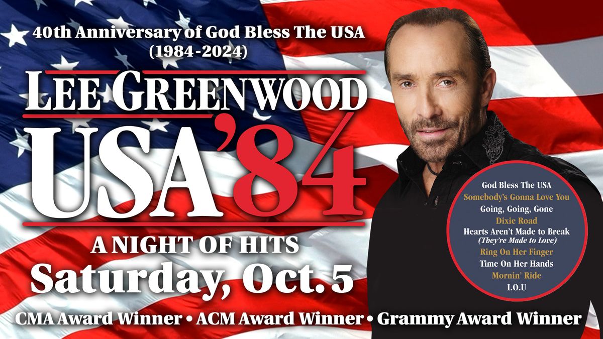 ??Lee Greenwood, \u201840th Anniversary of God Bless The USA 1984-2024\u2019 tour