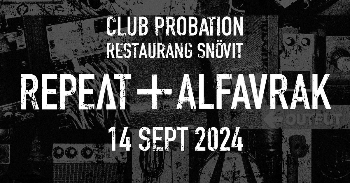 INST\u00c4LLT!! Pga Sn\u00f6vit s\u00e5lt ?REPEAT + ALFAVRAK \u2502 SN\u00d6VIT [CLUB PROBATION] 14\/9