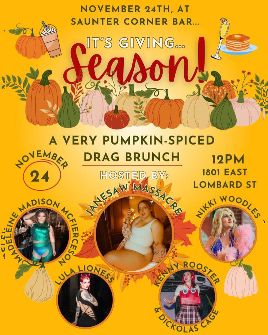 It\u2019s Giving Season: A very Pumpkin Spice Drag Brunch 