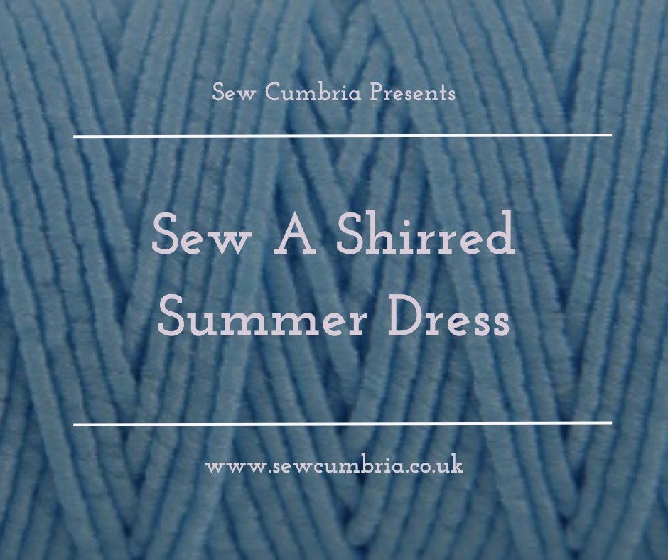 Sew Your Own \u201cNo Pattern\u201d Summer Shirred Dress \u2013 Saturday 20th July 2024