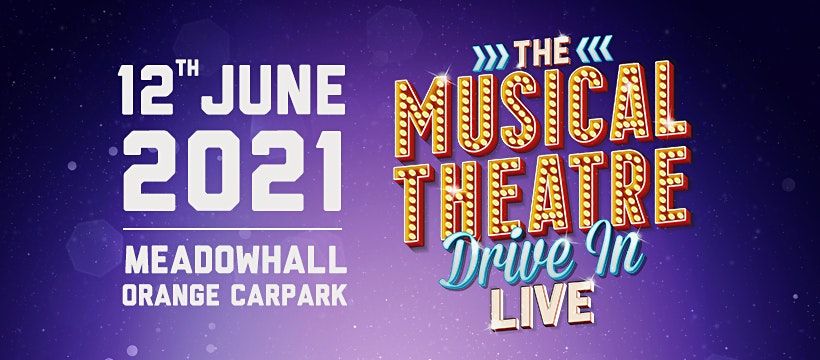 The Musical Theatre Drive In Meadowhall Way Sheffield 12 June 21 The Musical Theatre Drive In Meadowhall Way Sheffield 12 June 21