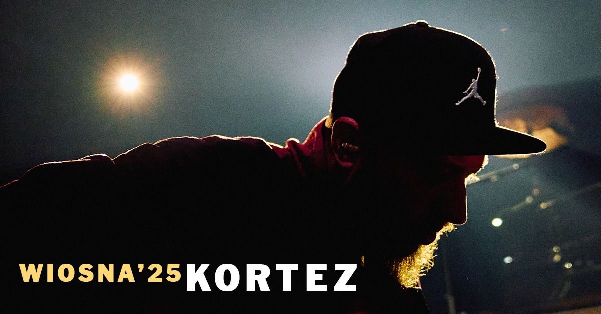 KORTEZ \/ Krak\u00f3w \/ 02.04.2025