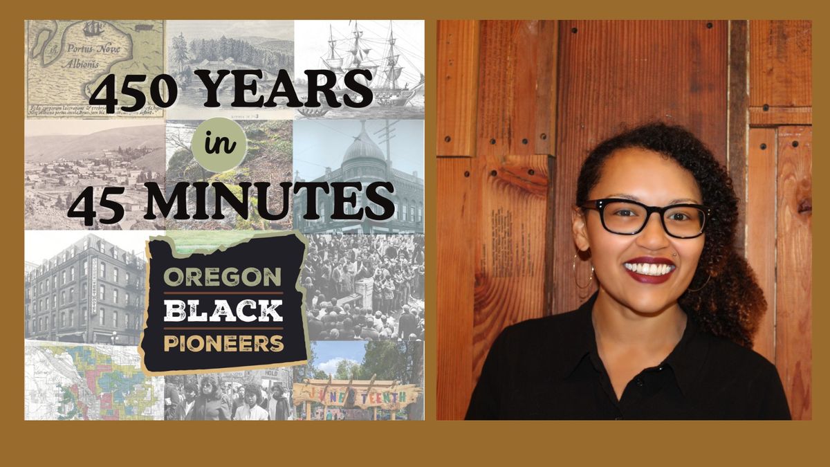 Oregon's Black History: 450 Years in 45 Minutes