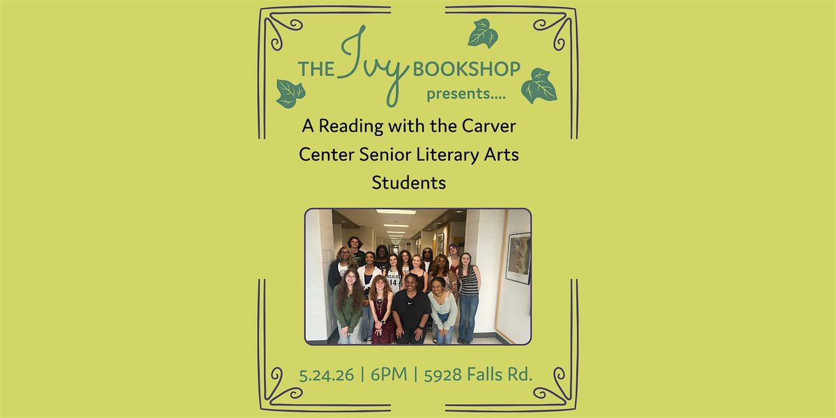 A Reading with the Carver Center Senior Literary Arts Students